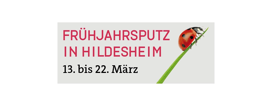 Frühjahrsputz in Hildesheim
13. bis 22. März
Marienkäferabbildung&nbsp;&copy;&nbsp;Stadt Hildesheim